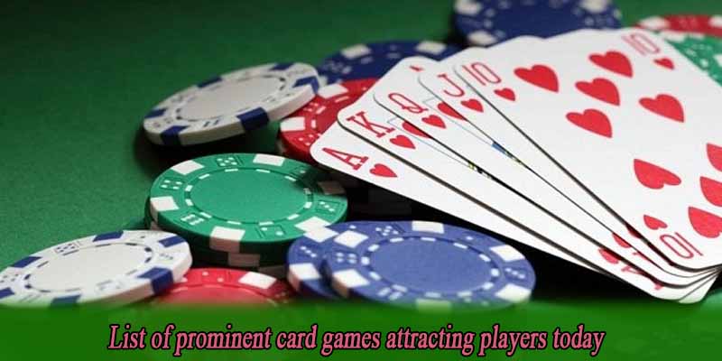 List of prominent card games attracting players today