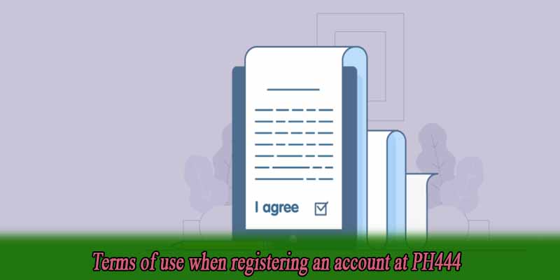 Terms of use when registering an account at PH444