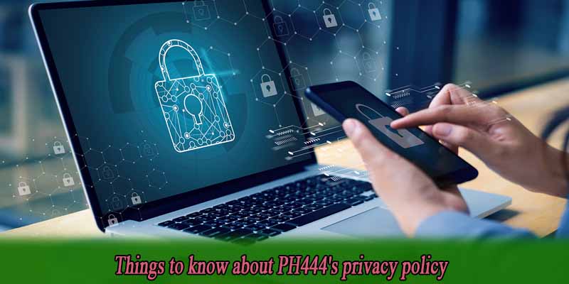 Things to know about PH444's privacy policy