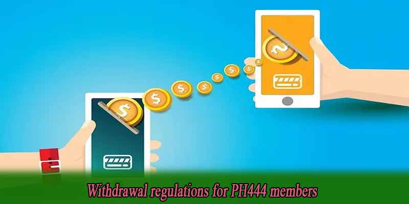 Withdrawal regulations for PH444 members